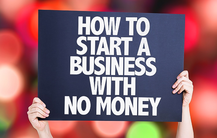 how to start a business with no money